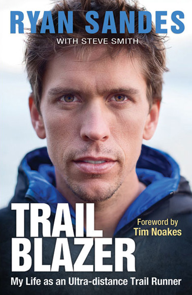 Trail Blazer: My Life As An Ultra-Distance Runner